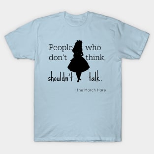 Alice Says You Shouldn't Talk T-Shirt